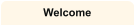 Welcome